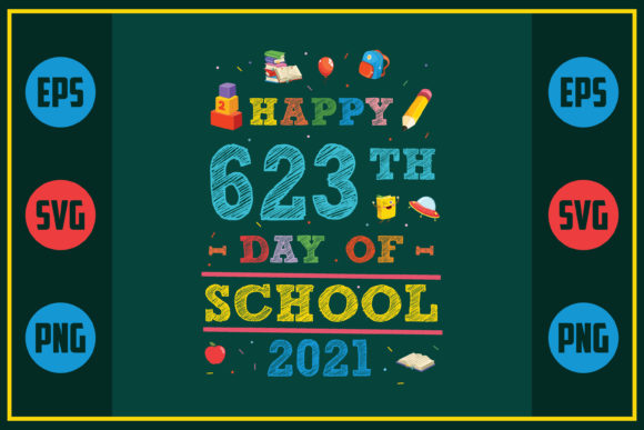 Happy 623th Day of School 2021 SVG Graphic for Crafts and Commercial Use