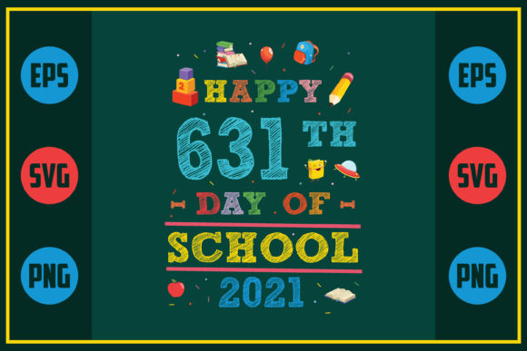 Happy 631th Day of School Graphics for Crafts & Digital Publishing