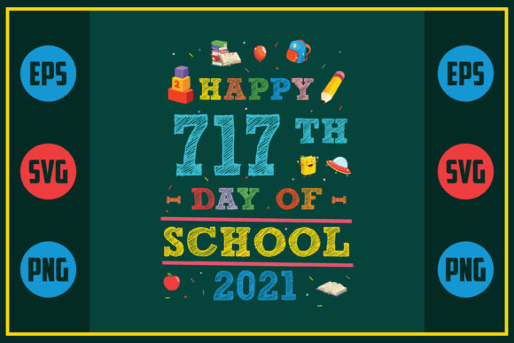 Happy 717th Day of School 2021: A Versatile Graphics Asset for Crafts and Marketing