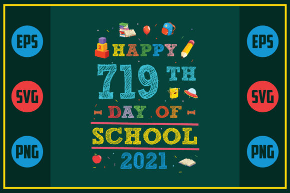 Happy 719th Day of School 2021 Graphics for Crafts and Creative Projects