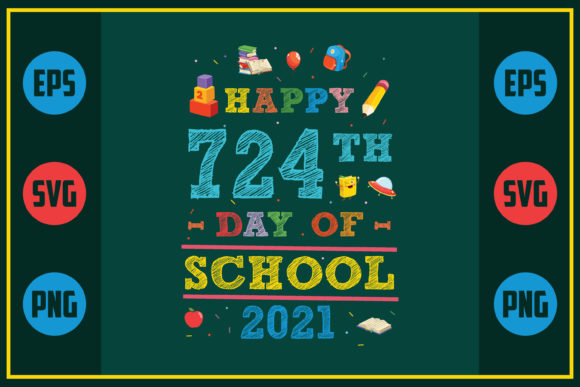 Happy 724th Day of School 2021 – A Versatile Graphic Design Asset for Crafts and Local Brands