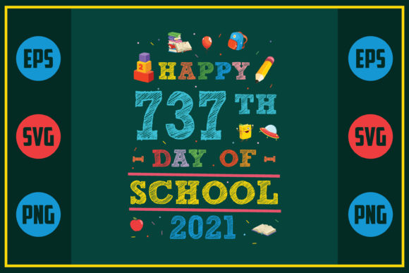 Happy 737th Day of School 2021 – A Versatile SVG Graphic for Crafts and Creative Projects