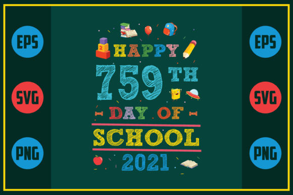 Happy 759th Day of School 2021 Graphics for Crafts