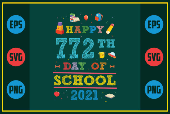 Happy 772th Day of School 2021 Graphic Design Asset Review