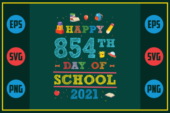 Happy 854th Day of School 2021 – A Versatile Graphic Design Asset for Bloggers